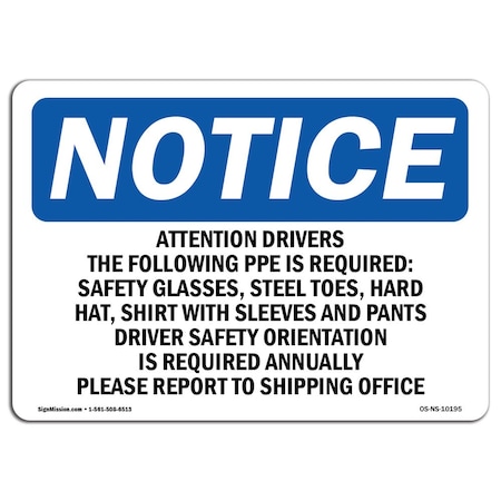 Signmission OSHA Sign, Attention Drivers Following PPE Is Required, 10in X 7in Aluminum, 10" W, 7" H, Landscap OS-NS-A-710-L-10195